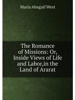 The Romance of Missions Or, Inside V