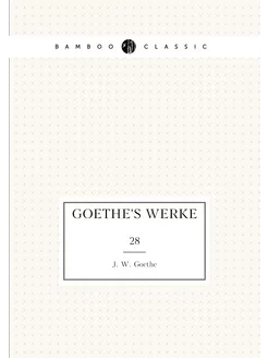 Goethe's Werke. 28