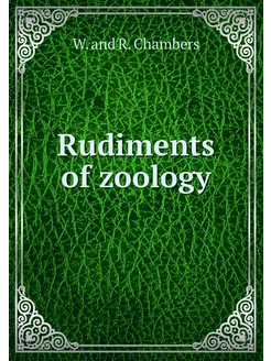 Rudiments of zoology