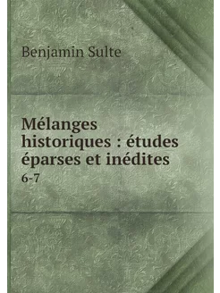 Mélanges historiques études éparses