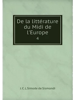 De la littérature du Midi de l'Europe. 4