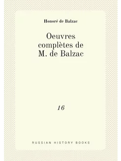 Oeuvres complètes de M. de Balzac. 16