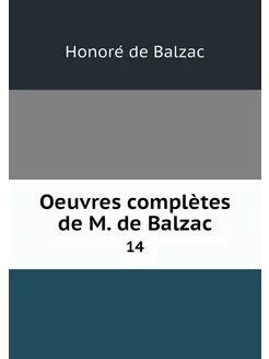 Oeuvres complètes de M. de Balzac. 14