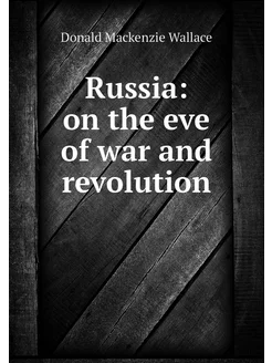 Russia on the eve of war and revolution