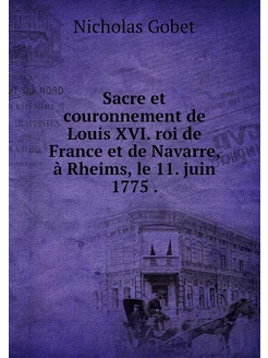 Sacre et couronnement de Louis XVI. r