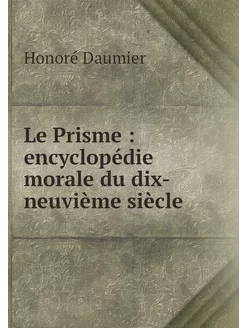 Le Prisme encyclopédie morale du di