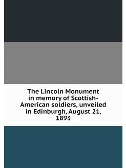 The Lincoln Monument in memory of Sco