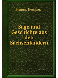 Sage und Geschichte aus den Sachsenlä