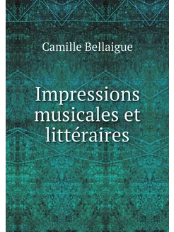 Impressions musicales et littéraires