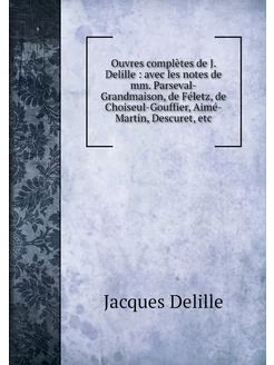 Ouvres complètes de J. Delille avec