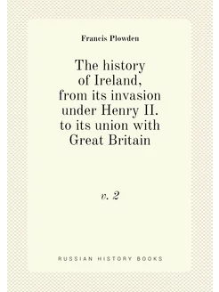 The history of Ireland, from its inva