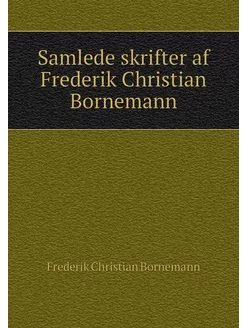 Samlede skrifter af Frederik Christia