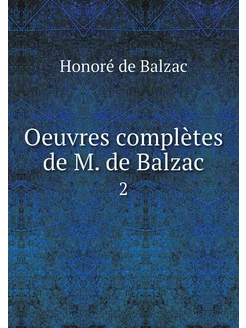 Oeuvres complètes de M. de Balzac. 2