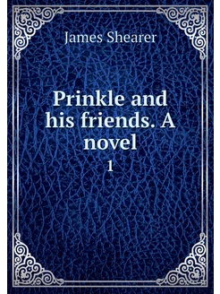 Prinkle and his friends. A novel. 1