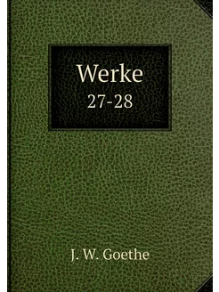 Werke. 27-28