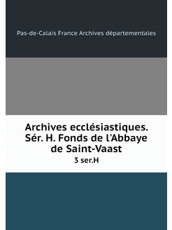 Archives ecclésiastiques. Sér. H. Fon