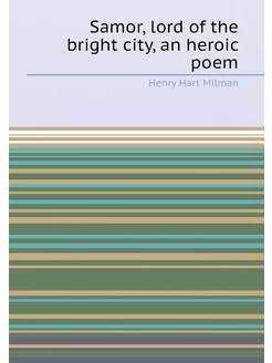 Samor, lord of the bright city, an heroic poem