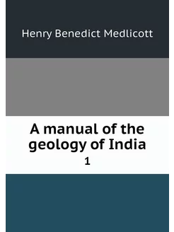 A manual of the geology of India. 1