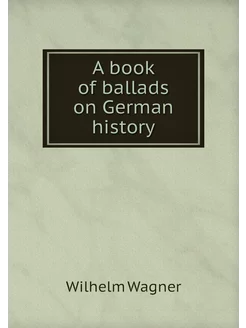 A book of ballads on German history