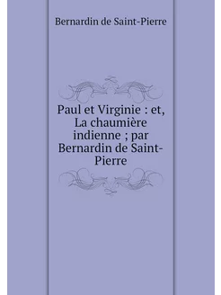 Paul et Virginie et, La chaumière i