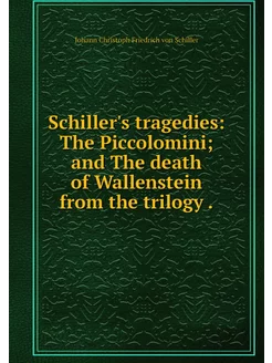 Schiller's tragedies The Piccolomini