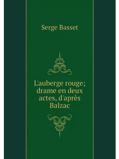 L'auberge rouge drame en deux actes