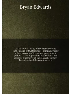 An historical survey of the French colony in the isl