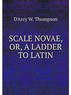 SCALE NOVAE, OR, A LADDER TO LATIN