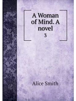 A Woman of Mind. A novel. 3