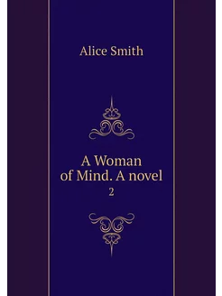 A Woman of Mind. A novel. 2