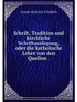 Schrift, Tradition und kirchliche Sch