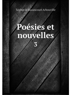 Poésies et nouvelles. 3