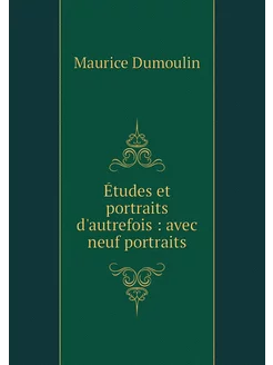 Études et portraits d'autrefois ave