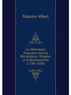 La littérature française sous la Révo