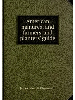 American manures and farmers' and pl