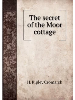 The secret of the Moor cottage