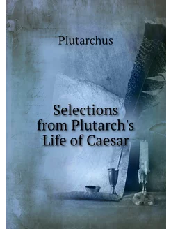 Selections from Plutarch's Life of Ca