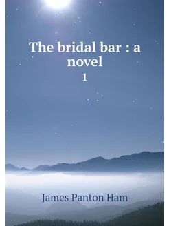 The bridal bar a novel. 1