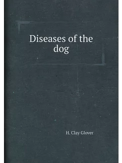 Diseases of the dog