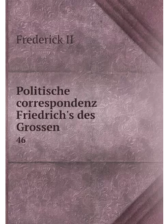 Politische correspondenz Friedrich's