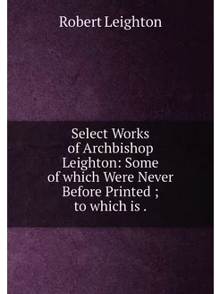 Select Works of Archbishop Leighton