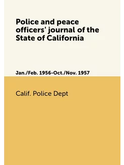 Police and peace officers' journal of the State of C