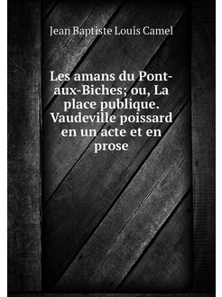 Les amans du Pont-aux-Biches ou, La