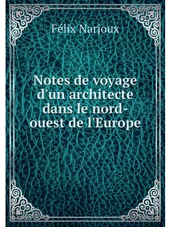 Notes de voyage d'un architecte dans