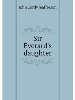 Sir Everard's daughter