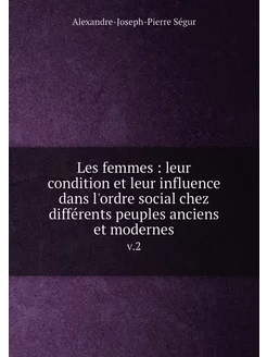 Les femmes leur condition et leur influence dans l