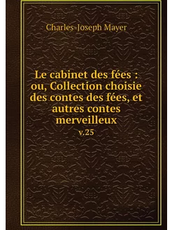 Le cabinet des fées ou, Collection