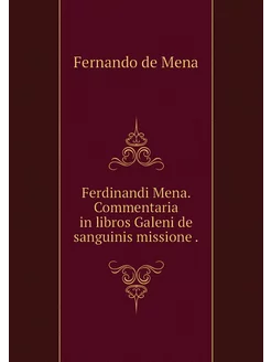 Ferdinandi Mena. Commentaria in libro