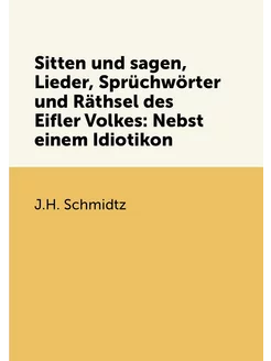 Sitten und sagen, Lieder, Sprüchwörter und Räthsel d