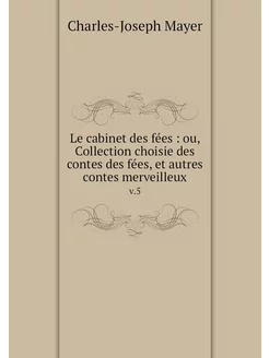 Le cabinet des fées ou, Collection